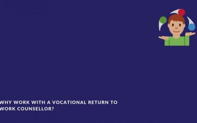 Why Work with a Vocational Return to Work Counsellor?