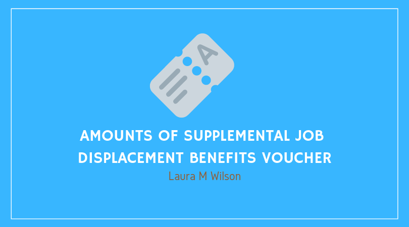 Amounts of Supplemental Job Displacement Benefits Voucher