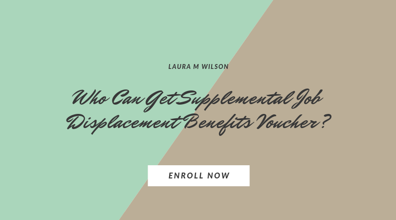 Who Can Get Supplemental Job Displacement Benefits Voucher?
