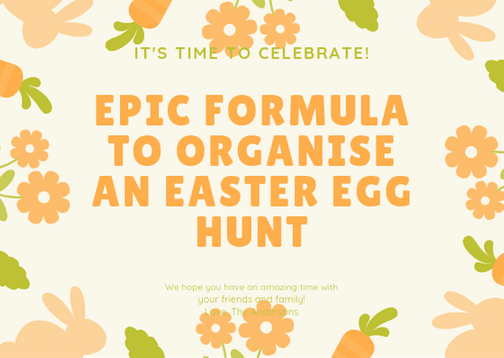 Epic Formula to Organise an Easter Egg Hunt