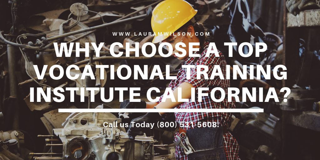 Why Choose a Top Vocational Training Institute California?