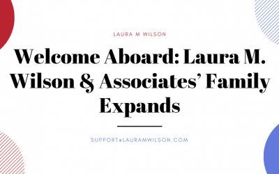 Welcome Aboard: Laura M. Wilson & Associates’ Family Expands