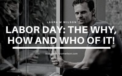 Labor Day: The Why, How and Who of It!
