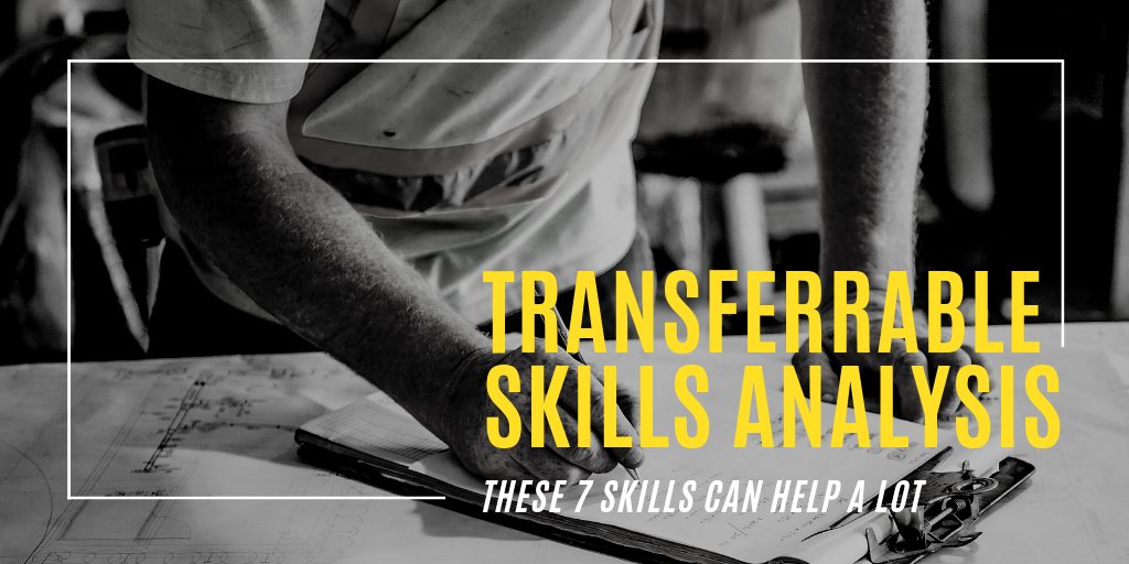 Transferrable Skills Analysis: These 7 Skills Can Help a Lot