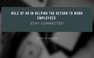 Role of HR in Helping the Return to Work Employees