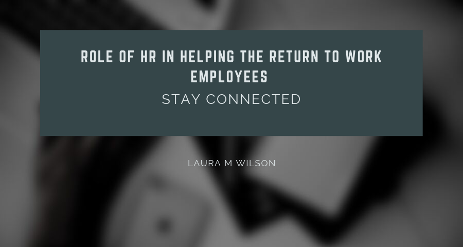 Role of HR in Helping the Return to Work Employees