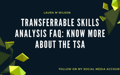 Transferrable Skills Analysis FAQ: Know More about The TSA