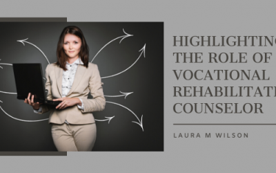 Highlighting the Role of a Vocational Rehabilitation Counselor