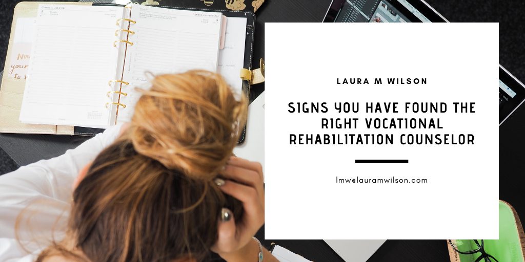 Signs You Have Found the Right Vocational Rehabilitation Counselor