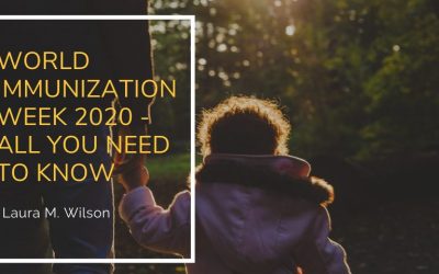 World Immunization Week 2020 – All You Need to Know