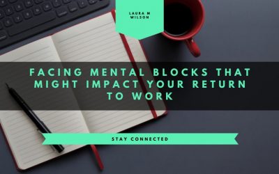 Facing Mental Blocks That Might Impact Your Return to Work
