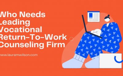 Who Needs Leading Vocational Return-To-Work Counseling Firm