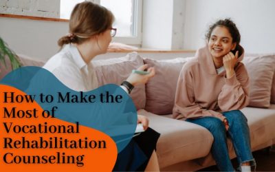 How to Make the Most of Vocational Rehabilitation Counseling