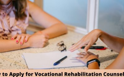 How to Apply for Vocational Rehabilitation Counseling?