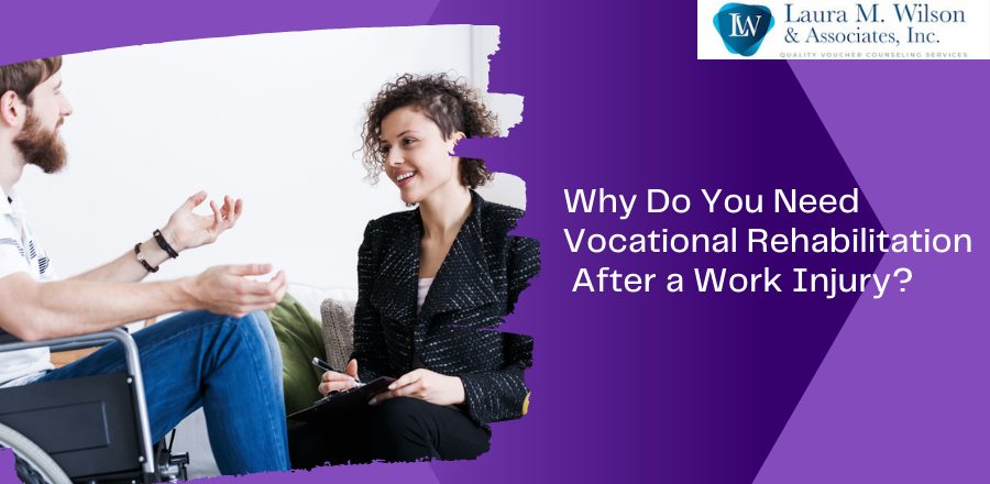 Why Do You Need Vocational Rehabilitation After a Work Injury?