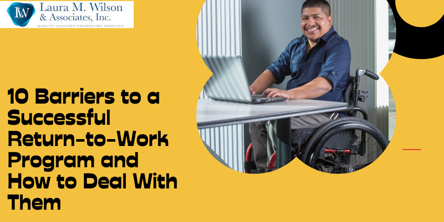 10 Barriers to a Successful Return-to-Work Program and How to Deal With Them