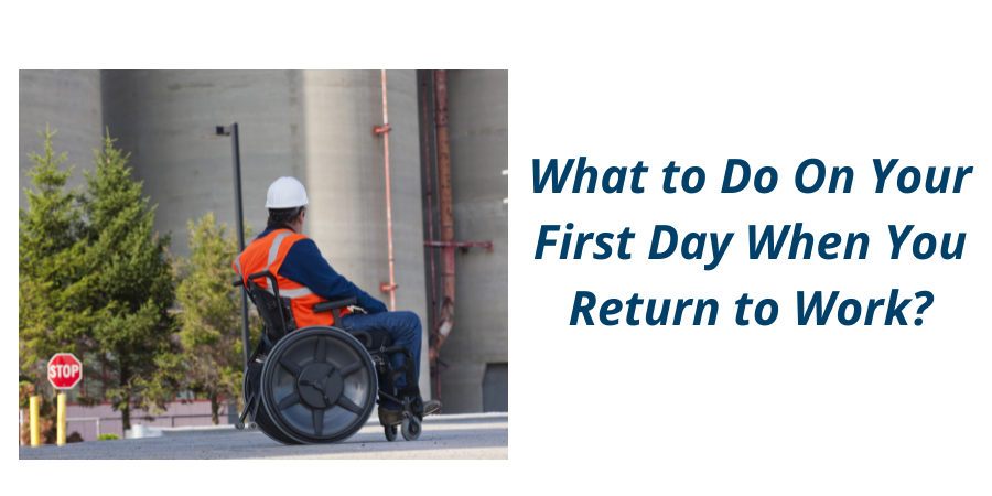 What to Do On Your First Day When You Return to Work?