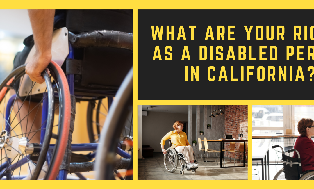 What Are Your Rights as a Disabled Person in California?