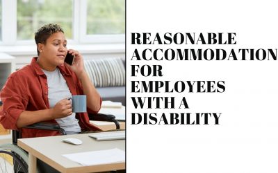 Everything You Need to Know About Reasonable Accommodation for Employees with a Disability