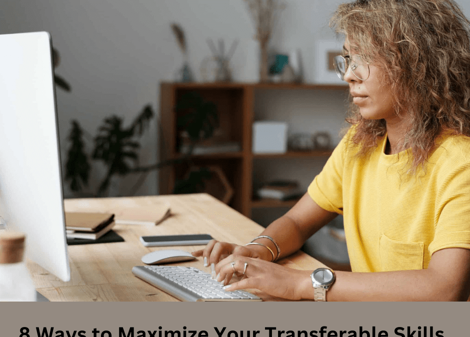 8 Ways to Maximize Your Transferable Skills